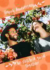 Personalised Anniversary Photo Card created by patternmuse - Sweet Anniversary Card - We Still Look Good Together