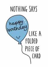 Nothing Says Happy Birthday Like A Folded Piece Of Card created by Peggs Row Prints