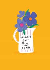 Brighter days - Friendship Card - Hard Times - Vase Flowers - Positivity created by Stacie Swift