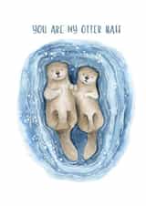 You Are My Otter Half - Birthday or Anniversary Card for Boyfriend or Girlfriend created by Eastmoon Press