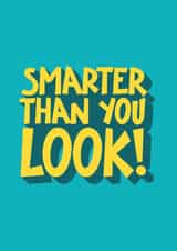 Funny Exams Congratulations Card - Smarter than you look - Degree, GCSE, A Level created by Bev O'Connor || @oconnordesign