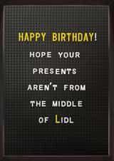 Funny Birthday Card - Middle Of Lidl created by Brainbox Candy