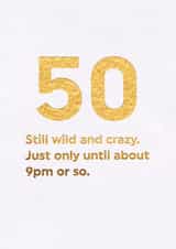 Funny 50th Birthday Card - Wild And Crazy created by Brainbox Candy