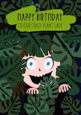 Crazy plant lady birthday created by Leanne Congdon