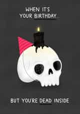 Funny Birthday Card - Goth - Dead Inside - Skull created by Blue Kiwi Design