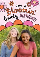 Personalised Birthday Photo Card created by Josie Gledhill - Heartfelt Birthday Card - Bloomin' Lovely Day