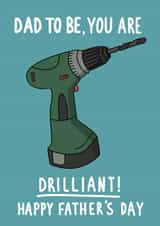 Funny Father's Day card for Dad to be - You are Drilliant! created by Pen and Puns 