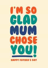 Father's Day card for Stepdad or Mum's Partner - I'm so glad mum chose you created by Peanut Designs
