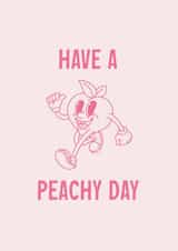 Cute Peach Greeting Card - Have A Peachy Day created by Zoe Leigh Designs