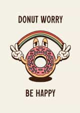 Cute Greeting Card - Donut Worry Be Happy created by Zoe Leigh Designs
