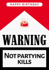 Funny Cigarette Pack Card - Happy Birthday - Not Partying Kills created by Strawberry Cards