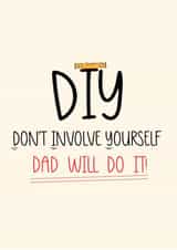 Funny Father's Day Card - DIY - Don't Involve Yourself created by A few wise words