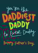 Cute Father's Day Card For Daddy - The Daddiest Daddy created by Oops a doodle