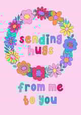 Cute, colourful, floral card for a friend or family member who needs a hug. created by Pleasant Perricot