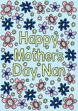 Happy Mothers Day Nan, Nan, flower lover, Nan, best nan, amazing nan, great nan created by By Emma Dearling