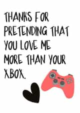 More Than Your Xbox! Funny Card - Boyfriend - Husband - Gamer Anniversary Gift created by Melissa Charlotte