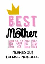 Best Mother Ever! - Funny Mum Birthday Card Rude Funny Swearing Cheeky Mummy created by Melissa Charlotte