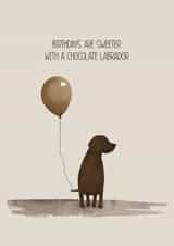 Dog Lovers Cute Birthday Card for any Chocolate Labrador Lover! created by Latte & Noir