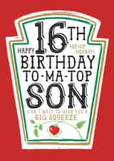 Funny Son 16th Birthday Card - Heinz Tomato Ketchup Sauce created by  la la la     Designs