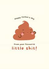 Cute Father's day Card - Poo - Funny - Kawaii -from your favourite little shit! created by Hannah Patel