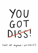 Dissertation Hand In Card - You Got Diss (Well Not Anymore - You Did It!) created by Gabriella Finelli