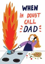 Funny Father's Day Card from the Daughter - When in doubt call Dad created by Forever Funny