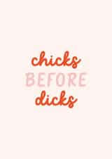Chicks Before Dicks - Funny Breakup Card for Best Friend created by errosest