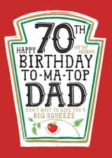 Funny Dad 70th Birthday Card - Heinz Tomato Ketchup Sauce created by  la la la     Designs