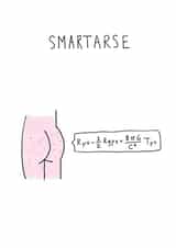 Funny Birthday Card - Smartarse created by Sean Miller