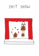 Shit Show! Alternative birthday card for those with dark humour. created by Sean Miller