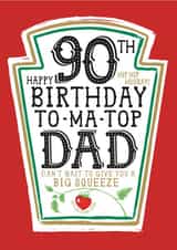 Funny Dad 90th Birthday Card - Heinz Tomato Ketchup Sauce created by  la la la     Designs