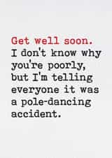 Funny Get Well Soon - Pole Dancing Accident created by Brainbox Candy