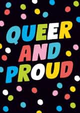 Queer and Proud Greeting Card to send with Pride created by Dean Morris Cards