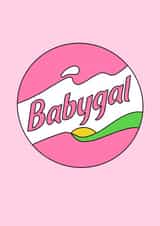 BABYGAL - Cute And Cheesy Babybel Pun - Birth Of Baby Girl created by Full of beans
