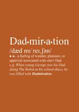 Birthday, Thankyou or Fathers Day card. Dictionary definition of Dadmiration created by Pete Gold