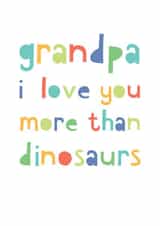 Fathers Day Card - Grandpa I love you more than dinosaurs created by Studio 9