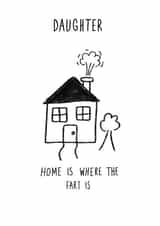 Funny New Home Card for Daughter - Home is where the fart is created by Pen and Puns 