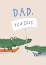 Cute Father's Day card - DAD- YOU CROC created by Martha Ratcliff Illustration