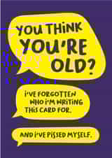 Cheeky Birthday Card - You Think You're Old? created by Norm & Then