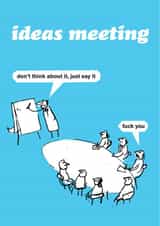 Funny New Job Card - Ideas Meeting created by Modern Toss