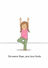 Funny Birthday Card - Yoga - Give Less Fucks created by Swizzoo