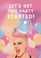 Celebrity Birthday Card - P!nk - Let's Get This Party Started! created by Giddy Kipper