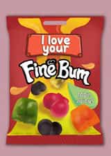 Funny Cheeky Anniversary Birthday Card- Wine Gums Sweets - I Love Your Fine Bum created by I Draw Stuff 