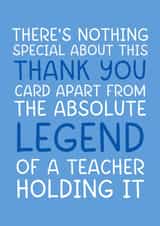 'Absolute Legend of a Teacher' Blue Funny and Cheeky Thank You Teacher Card. created by Brogan Thomas