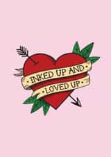 Anniversary or Valentines card for your tattooed loved one. Inked up & loved up created by Spekle Studio