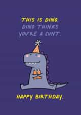 Dino Rude Birthday Card created by Wottahoot Rude Cards