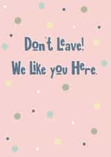 Don’t leave we like you - for colleague leaving job - cute pastel created by Scribbled in Pink