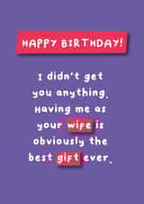 Happy Birthday - Wife Best Gift Ever Card - Obviously created by Hartfelt Designs
