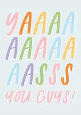 Fun Wedding/Engagement Card - Yaaaaas You Guys! created by Sweetlove Press