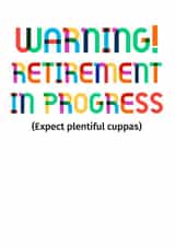 warning! retirement in progress typography card. funny cheeky created by POP FIZZ